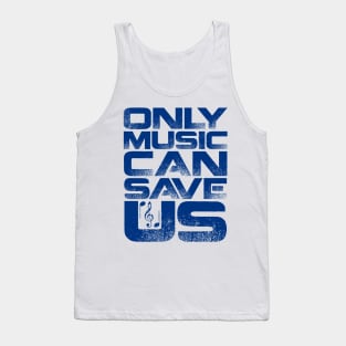 Only Music Can Save Us Tank Top